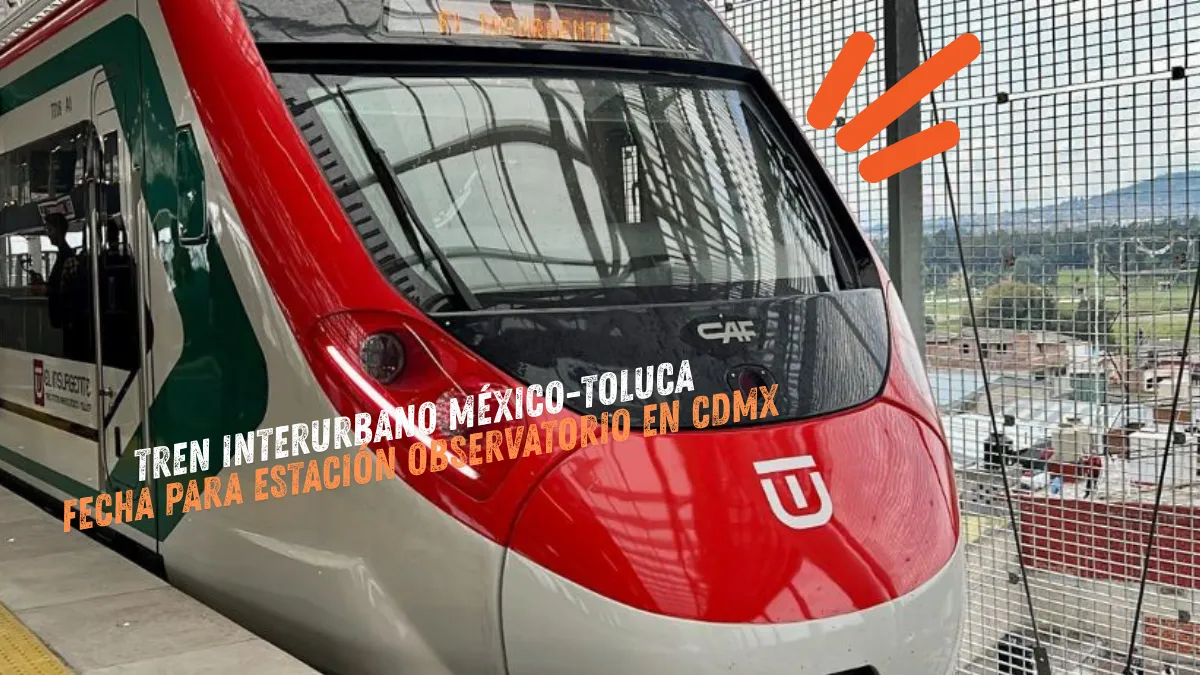La estación Observatorio del Tren Interurbano México-Toluca abrirá a finales de 2025 o inicios de 2026, con pruebas desde agosto.