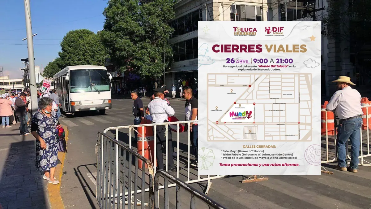 Toluca implementará cierres viales por evento del Día del Niño este 26 de abril