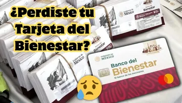 ¿Cómo puedo recuperar la Tarjeta del Bienestar si la extravié? Aquí te decimos lo que necesitas hacer