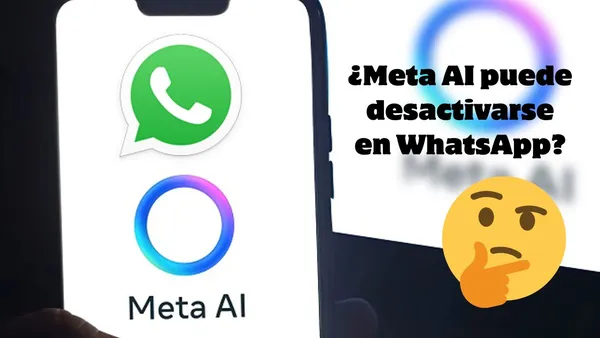 ¿Meta AI WhatsApp? Así puedes desactivarla paso a paso
