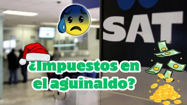 ¿SAT pondrá impuestos al aguinaldo? Esto sabemos