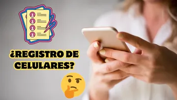 ¿Cuándo es el último día para registrar los celulares en México y qué pasa si no lo hago? Aquí lo que sabemos