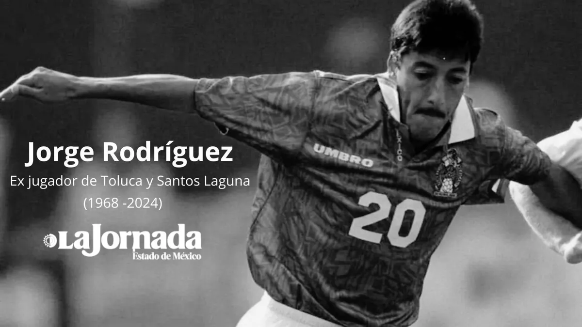 Muere Jorge Rodríguez, exjugador del Toluca