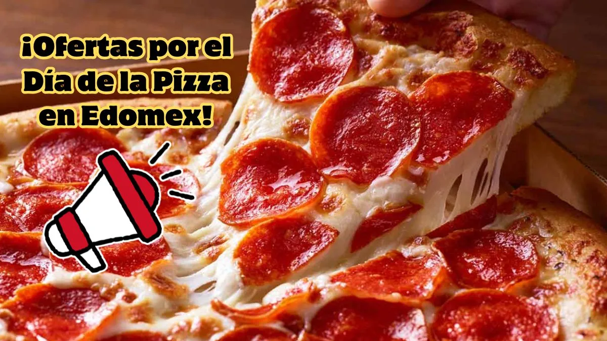 Día de la Pizza y las ofertas exclusivas de este 9 de febrero en Edomex