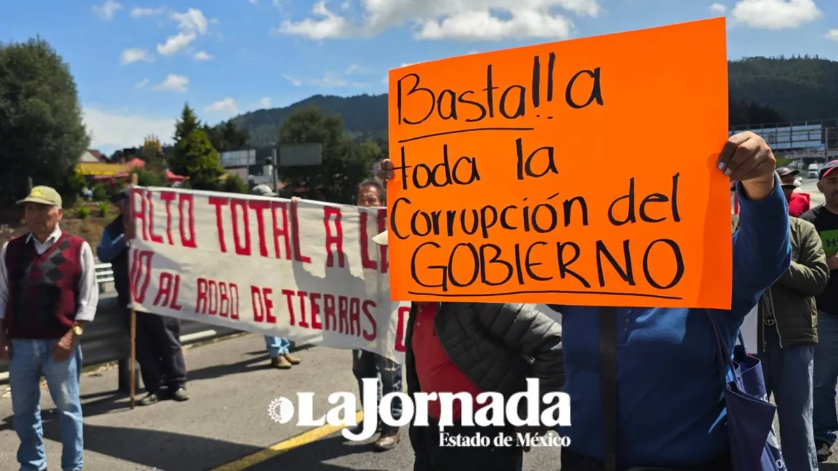 Ejidatarios cierran la carretera México-Toluca