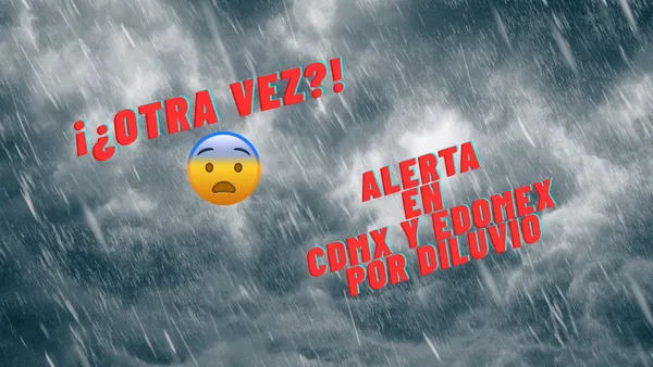 Las autoridades activaron alertas en CDMX y Edomex por el diluvio que se extenderá hasta el domingo.