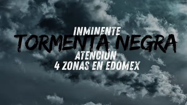 Municipios mexiquenses bajo alerta por lluvias históricas tipo Tormenta Negra.