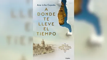 A donde te lleve el tiempo, una novela histórica que es un antídoto contra el olvido