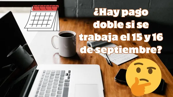 ¿15 y 16 de septiembre es feriado? ¿Se paga doble? Esto sabemos