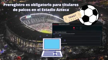 Estadio Azteca anuncia preregistro obligatorio para titulares de palcos rumbo al Mundial 2026