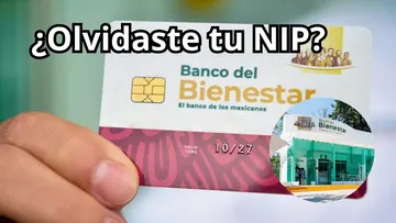 ¿Se puede recuperar el NIP de mi tarjeta del Bienestar? Esto es lo que debes saber