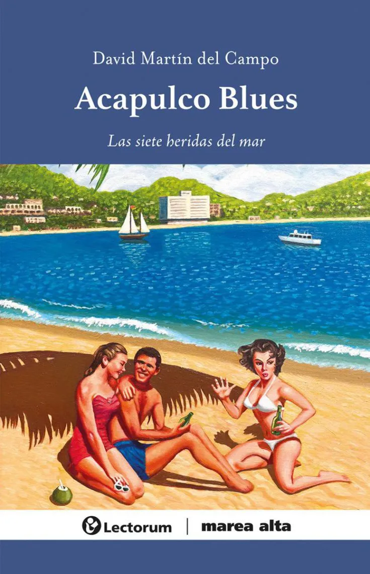 Acapulco Blues de David Martín del Campo, nos sumerge en el Acapulco