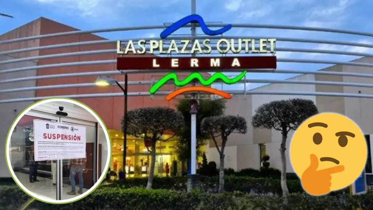 Plazas Outlet Lerma: Esta es la razón por la cual se colocaron sellos de suspensión