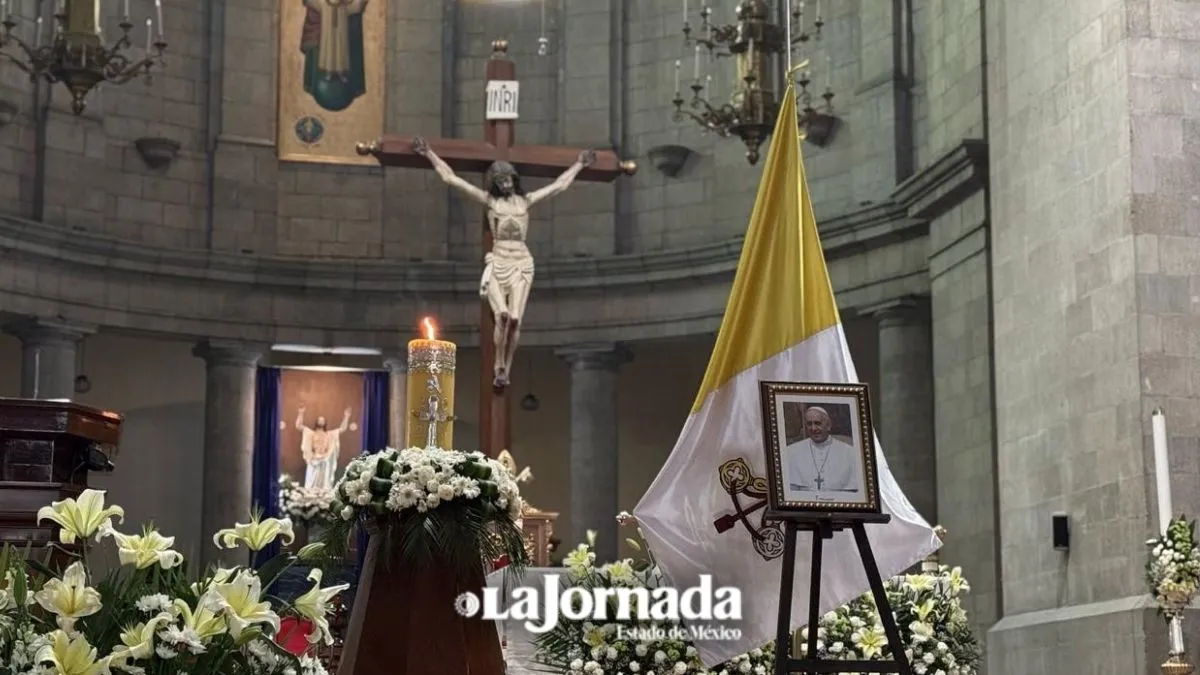 Catedral de Toluca despide y recuerda al Papa Francisco