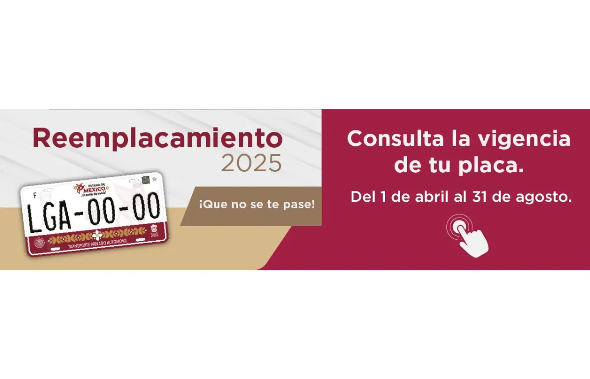Reemplacamiento Edomex 2025: cómo saber si tus placas ya vencieron y hacer el trámite paso a paso