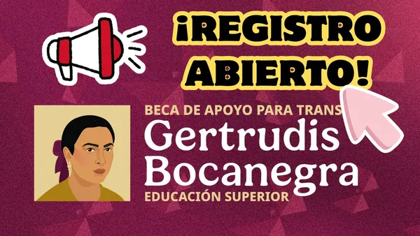 Beca Gertrudis Bocanegra abre registro. Así puedes obtener 1900 pesos bimestrales