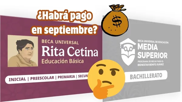 Beca Benito Juárez y Rita Cetina, ¿habrá pago en septiembre? Esto es lo que sabemos