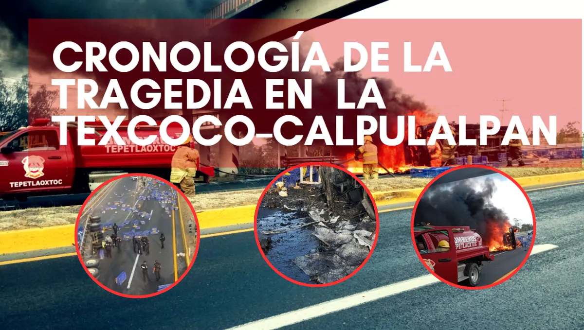Cronología de la tragedia en la Texcoco–Calpulalpan: Paso a paso del fatal accidente en Tepetlaoxtoc
