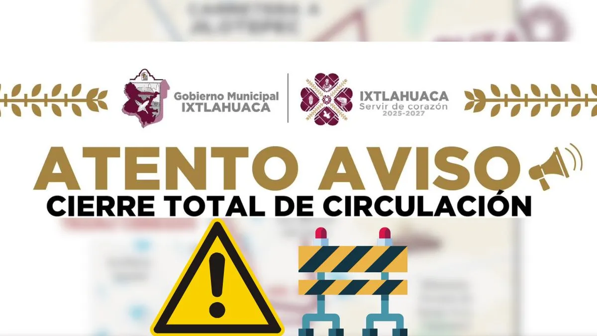 Carretera Toluca-Atlacomulco cerrada por obras este 20 y 21 de enero