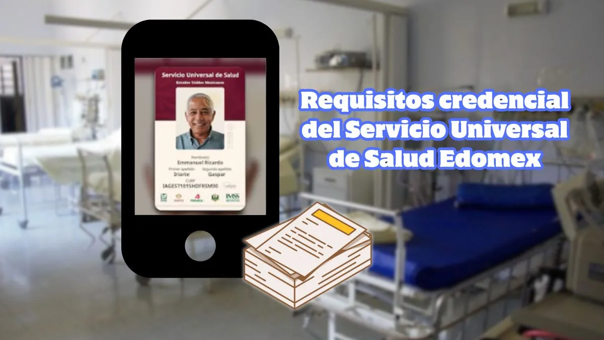 Requisitos para tramitar credencial del Servicio Universal de Salud Edomex