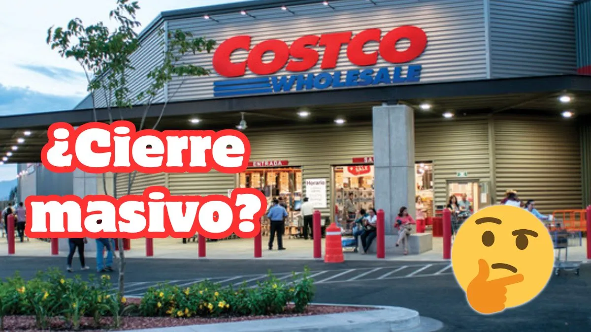 ¿Cierre de Costco? Esto es lo que sabemos acerca del cierre masivo en México