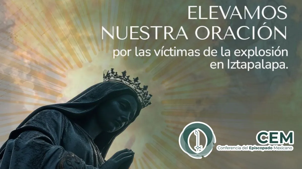 Iglesia se solidariza con familiares y víctimas de la explosión en Iztapalapa