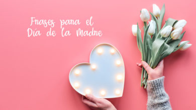 Frases para el "Día de la mamá" este 10 de mayo